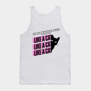 Like a Cat (Motivational and Inspirational Quote) Tank Top
